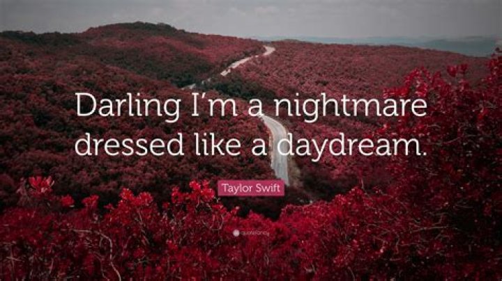 The Deeper Meaning Behind "Darling I'm A Nightmare Dressed Like A Daydream"